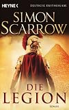 Die Legion: Roman - Simon Scarrow