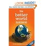 The Better World Handbook: Small Changes That Make A Big Difference