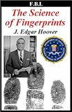 The Scinence of Fingerprints - an FBI Study