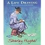 A Life Drawing: Autobiography of Shirley Hughes