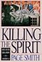 Killing the Spirit
