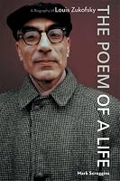 The Poem of a Life: A Biography of Louis Zukofsky