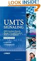UMTS Signaling: UMTS Interfaces, Protocols, Message Flows and Procedures Analyzed and Explained