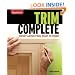 Taunton's Trim Complete: Expert Advice from Start to Finish (Taunton's Complete)