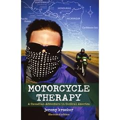 Motorcycle Therapy: A Canadian Adventure in Central America