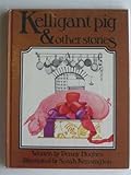 Kelligant pig : & other stories
