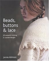 Beads, Buttons and Lace: 20 Romantic Knitting and Crochet Designs