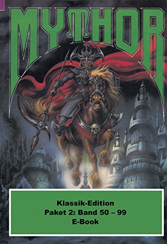 Mythor-Paket 2: Mythor-Heftromane 50 bis 99 (Mythor Paket Sammelband) (German Edition)