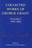 Collected works of George Grant