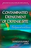 Contaminated Department of Defense site : background and issues