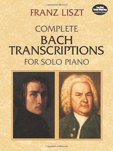 Complete Bach Transcriptions for Solo Piano (Dover Music for Piano)