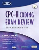 Review Saunders  / CPC-H Coding Exam Review 2008: The Certification Step (Cpc-H Coding Exam Review: The Certification Step)