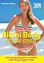 Bikini Body Made Easy: Top Tips for a Beautiful Beach Body in Under 6 Weeks (Zest Magazine: Made Easy)