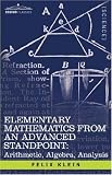 Elementary Mathematics from an Advanced Standpoint: Arithmetic, Algebra, Analysis