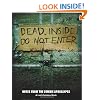 Dead Inside: Do Not Enter: Notes from the Zombie Apocalypse