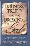 Holiness, truth, and the presence of God: A powerful, penetrating study of the human heart and how God prepares it for His glory