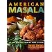 American Masala: 125 New Classics from My Home Kitchen
