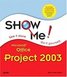 img - for Show Me Microsoft Office Project 2003 book / textbook / text book