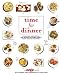 Time for Dinner: Strategies, Inspiration, and Recipes for Family Meals Every Night of the Week Time for Dinner: Strategies, Inspiration, and Recipes for Family Meals Every Night of the Week