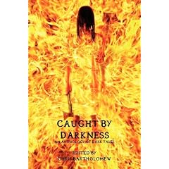Caught by Darkness: An Anthology of Dark Tales