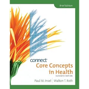 Click here to buy Core Concepts in Health, Brief with Connect Plus Personal Health Access Card by Paul Insel and Walton Roth.