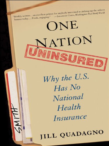 One Nation, Uninsured: Why the U.S. Has No National Health Insurance