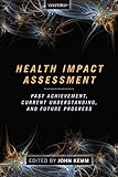 Health impact assessment : past achievement, current understanding, and future progress