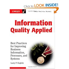 Information Quality Applied: Best Practices for Improving Business Information, Processes and Systems