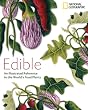 Edible: An Illistrated Guide to the World's Food Plants