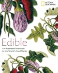 Edible: An Illustrated Guide to the W...