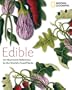 Edible: An Illustrated Guide to the World's Food Plants