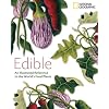 Edible: An Illustrated Guide to the World's Food Plants