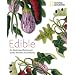 Edible: An Illustrated Guide to the World's Food Plants