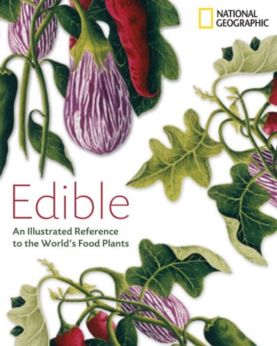 Edible: An Illustrated Guide to the World's Food Plants under Horticulture in The Books Store