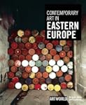Contemporary Art in Eastern Europe: A...