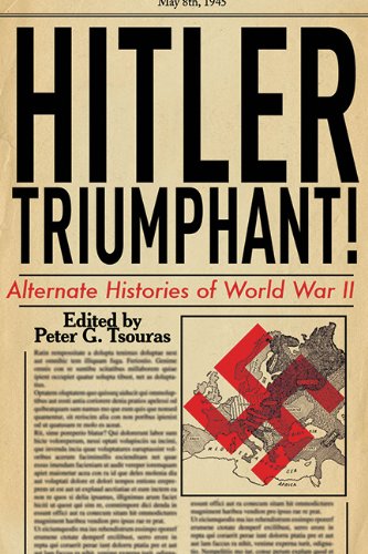 hitler triumphant alternate histories of world war ii