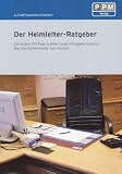 Produkt-Bild: Der Heimleiter-Ratgeber: Die ersten 100 Tage in einer neuen Pflegeeinrichtung - Was Sie als Heimleiter tun m&uuml;ssen