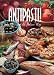 Antipasti!: Appetizers the Italian Way (Pane & Vino)