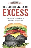 The United States of excess : gluttony and the dark side of American exceptionalism