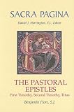 Pastoral Epistles: First Timothy, Second Timothy, and Titus (Sacra Pagina) Books