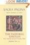 Pastoral Epistles: First Timothy, Second Timothy, and Titus (Sacra Pagina series)