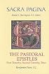 Pastoral Epistles: First Timothy, Second Timothy, and Titus (Sacra Pagina series)