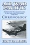Air War Pacific Chronology: America's Air War Against Japan in East Asia and the Pacific, 1941-1945
