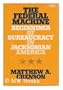 The Federal Machine: Beginnings of Bureaucracy in Jacksonian America
