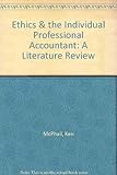 Ethics and the individual professional accountant : a literature review