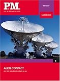 Alien Contact - Fremdes Leben im All- P.M. Die Wissensedition - Wissensedition