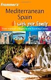 Frommer's Mediterranean Spain with Family Series)