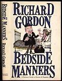 Bedside manners : a patient's guide to doctors and hospitals