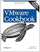 VMware Cookbook: A Real-World Guide to Effective VMware Use
