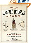 I'm Not Hanging Noodles on Your Ear and Other Intriguing Idioms from Around the World